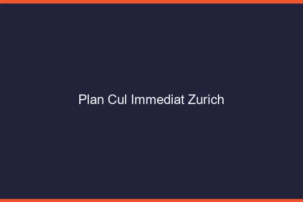 Plan Cul Immédiat Zurich