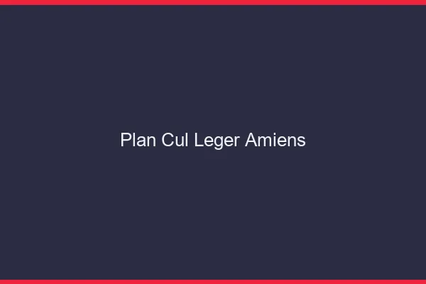 Plan Cul Léger Amiens