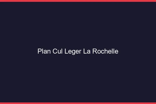 Plan Cul Léger La Rochelle