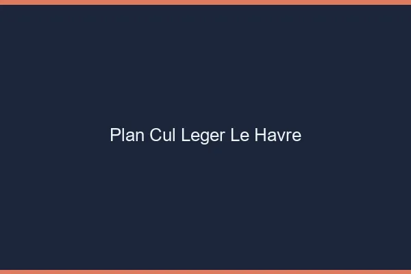 Plan Cul Léger Le Havre