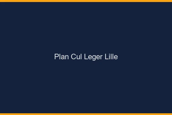 Plan Cul Léger Lille
