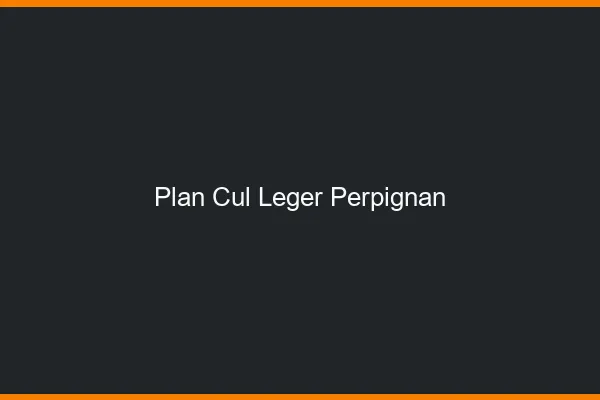 Plan Cul Léger Perpignan