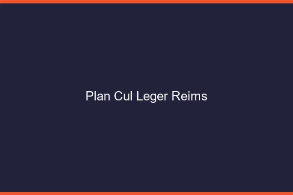 Plan Cul Léger Reims