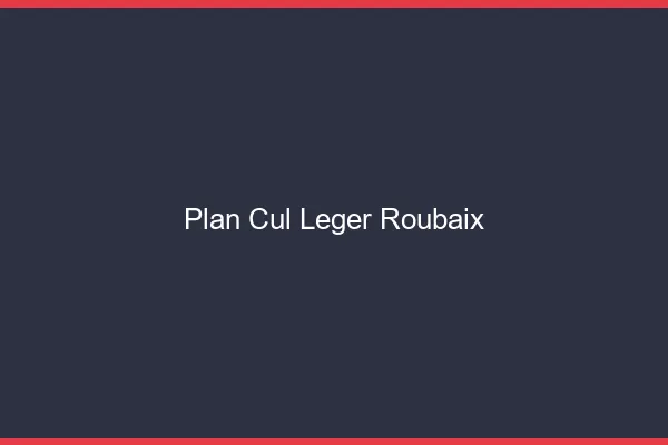 Plan Cul Léger Roubaix
