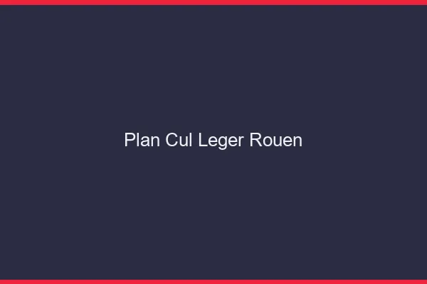 Plan Cul Léger Rouen