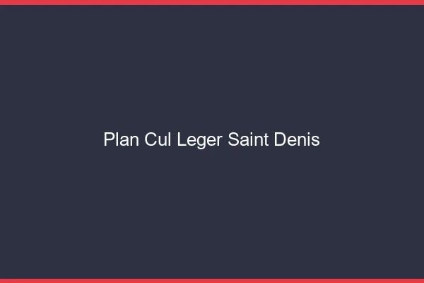 Plan Cul Léger Saint-Denis
