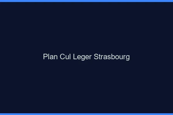 Plan Cul Léger Strasbourg