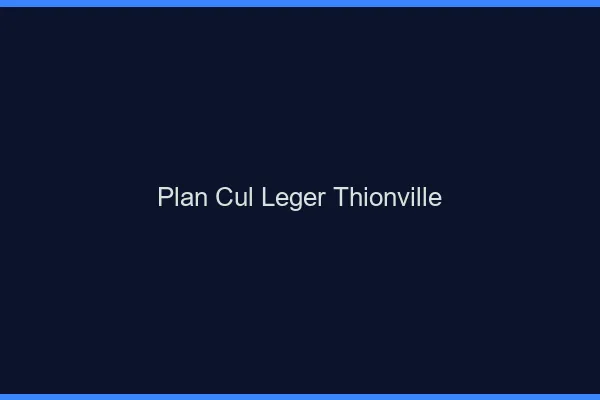 Plan Cul Léger Thionville