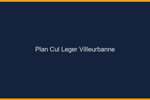 Plan Cul Léger Villeurbanne