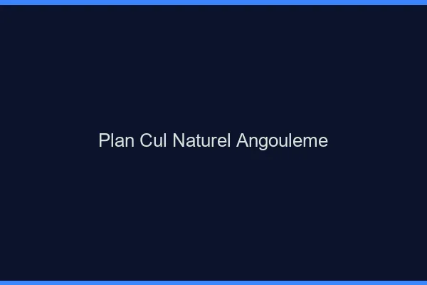 Plan Cul Naturel Angoulême