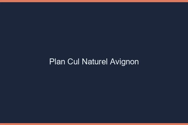 Plan Cul Naturel Avignon