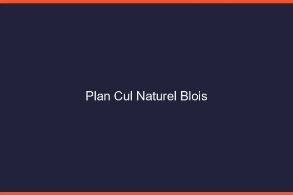 Plan Cul Naturel Blois