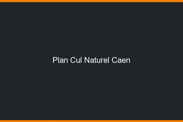 Plan Cul Naturel Caen