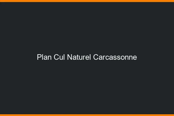 Plan Cul Naturel Carcassonne