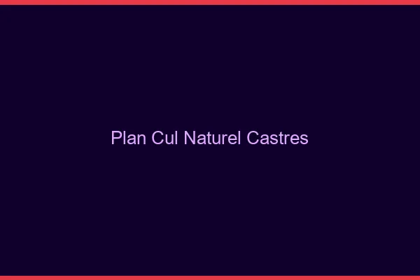 Plan Cul Naturel Castres