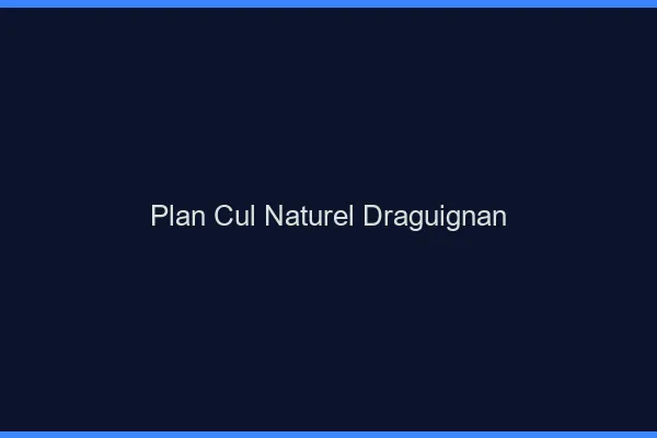 Plan Cul Naturel Draguignan