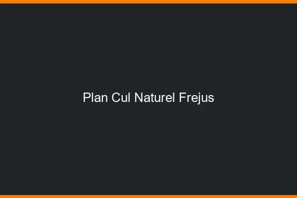 Plan Cul Naturel Fréjus