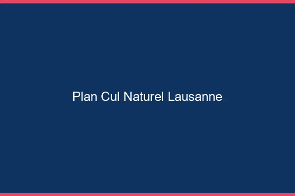 Plan Cul Naturel Lausanne