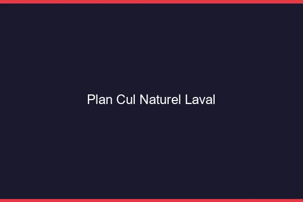 Plan Cul Naturel Laval