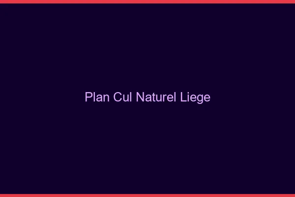 Plan Cul Naturel Liège