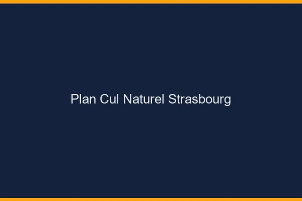 Plan Cul Naturel Strasbourg