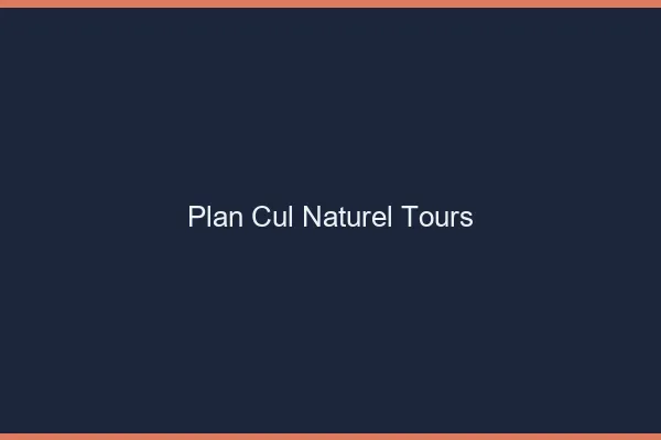 Plan Cul Naturel Tours