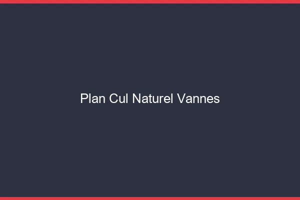 Plan Cul Naturel Vannes