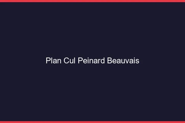 Plan Cul Peinard Beauvais