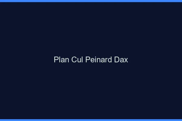 Plan Cul Peinard Dax