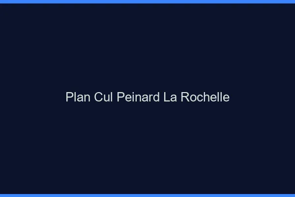 Plan Cul Peinard La Rochelle