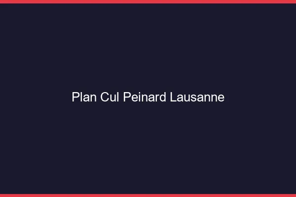 Plan Cul Peinard Lausanne