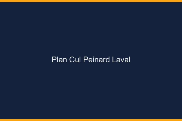 Plan Cul Peinard Laval
