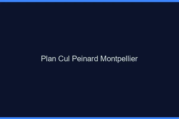 Plan Cul Peinard Montpellier