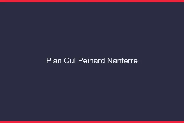 Plan Cul Peinard Nanterre