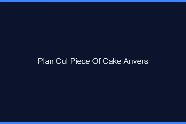 Plan Cul Piece of Cake Anvers