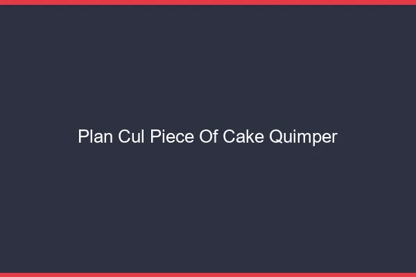 Plan Cul Piece of Cake Quimper