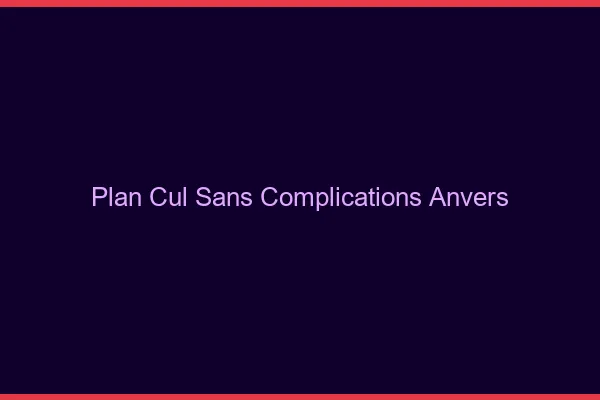 Plan Cul Sans Complications Anvers
