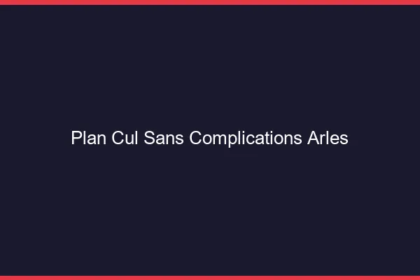 Plan Cul Sans Complications Arles