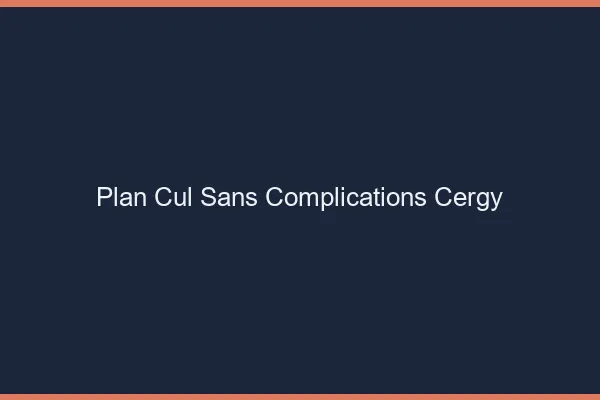 Plan Cul Sans Complications Cergy