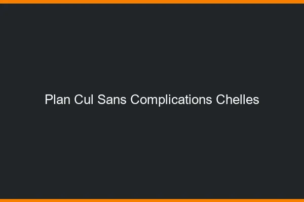 Plan Cul Sans Complications Chelles