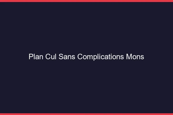 Plan Cul Sans Complications Mons