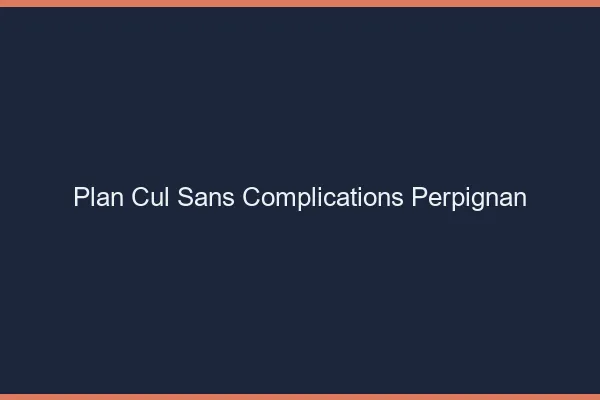 Plan Cul Sans Complications Perpignan