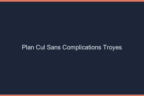 Plan Cul Sans Complications Troyes