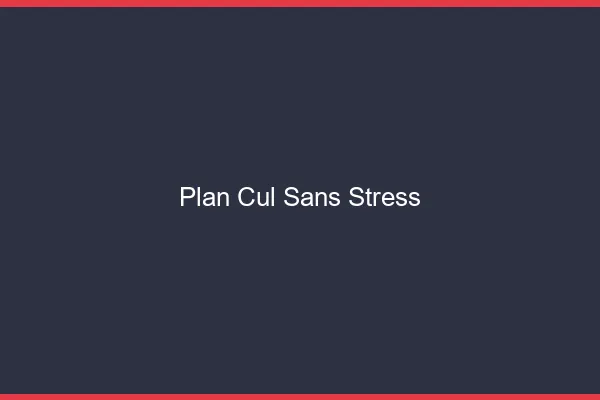 Plan Cul Sans Stress