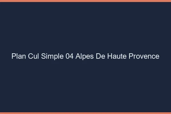 Plan Cul Simple Alpes De Haute Provence