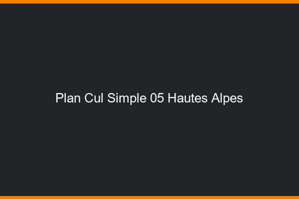 Plan Cul Simple Hautes Alpes