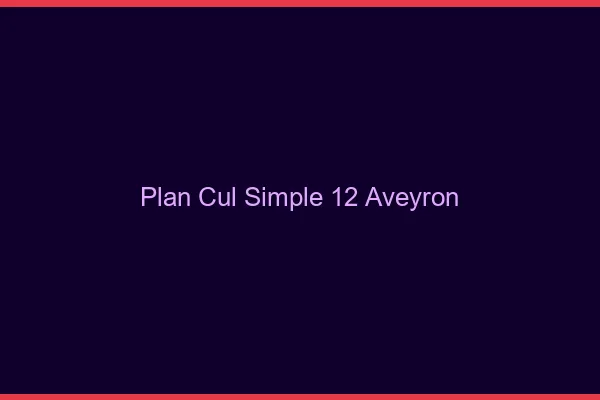 Plan Cul Simple Aveyron
