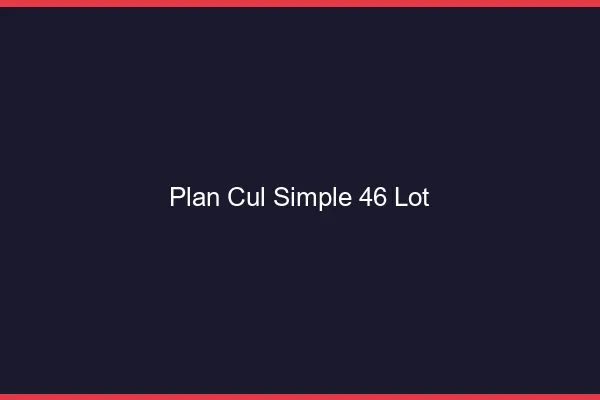 Plan Cul Simple Lot