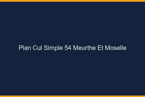 Plan Cul Simple Meurthe Et Moselle