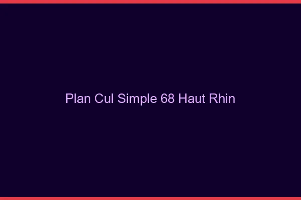 Plan Cul Simple Haut Rhin